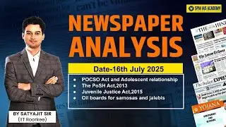 Newspaper Analysis for UPSC and APSC | 16th July 2025 | APSC and UPSC Exam Preparation | SPM IAS