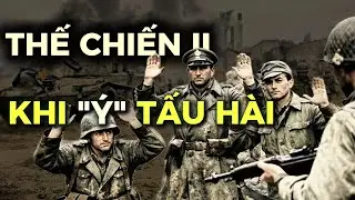 Ý Phế Thế Nào Trong Thế Chiến II | Những Hành Động Kỳ Lạ Của Quân Đội Ý