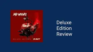 Bad Wolves Die About It Deluxe Edition Review