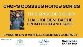 Chef's Odyssey Honey Month with Hal M. Holden-Bache of Lockeland Table
