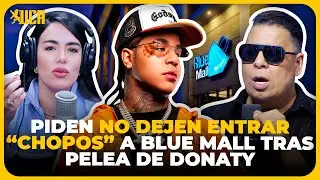 URGENTE: PIDEN NO DEJEN ENTRAR “CHOPOS” A BLUE MALL TRAS PELEA DE DONATY