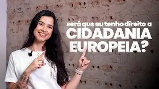 Como Saber se Você Tem Direito à Cidadania Europeia Pela Família!