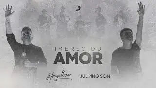 Ministério Mergulhar, Juliano Son e Thiago Sousa - Imerecido Amor | Clipe Oficial