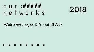 Web Archiving as DIY and DIWO