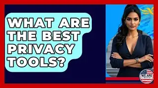 What Are The Best Privacy Tools? - We Are Liberal