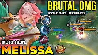BRUTAL DMG! MELISSA BEST BUILD 2025 | BUILD TOP 1 GLOBAL MELISSA GAMEPLAY | MOBILE LEGENDS✓