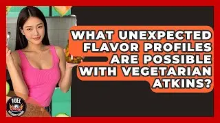 What Unexpected Flavor Profiles Are Possible With Vegetarian Atkins? - Fuel Without Carbs