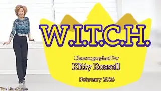 W.I.T.C.H. LINEDANCE - beginner level  - kitty Russell  - February 2026