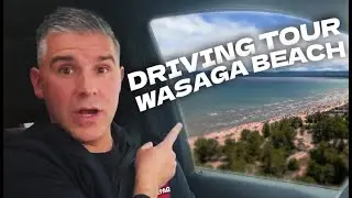 Wasaga Beach Driving Tour | Explore Wasaga Beach Neighborhoods & Living in Wasaga Beach Experience