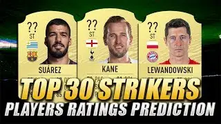 FIFA 20 | TOP 30 STRIKERS | PLAYERS RATINGS PREDICTION | w/ Kane, Lewandowski & Suarez