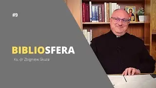 BIBLIOSFERA [#9] B&oacute;g Stw&oacute;rca - kt&oacute;ry cieszy się swoim stworzeniem