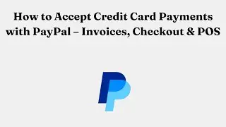 How to Accept Credit Card Payments with PayPal &ndash; Invoices, Checkout & POS