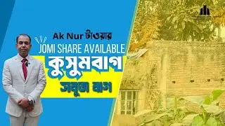 Basabo Kusumbag Jomi Share | Ak Nur Tower New Flat Project Update