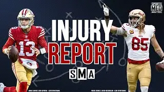 NFL Injury Updates - Kittle, Purdy, KW9