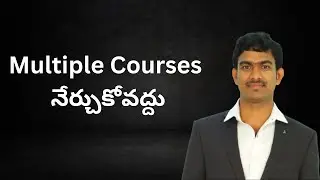 Multiple Courses నేర్చుకోవద్దు