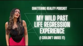 Ep 1 My Wild Past Life Regression Experience (I Couldn't Unsee It)