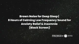 Brown Noise for Deep Sleep | 8 Hours of Calming Low Frequency Sound for Anxiety Relief & Insomnia