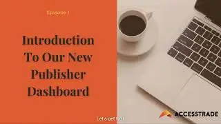 Introduction to the New ACCESSTRADE Publisher Dashboard