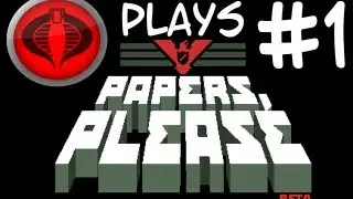 BExCobraX Plays - Papers, Please | Day 1