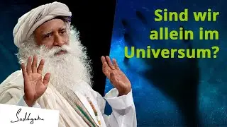 Sind wir allein im Universum? | Sadhguru