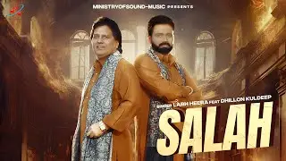 SALAH &ndash; Official Video Labh Heera ft Dhillon Kuldeep | Latest Punjabi Song |Ministry Of Sound- Music