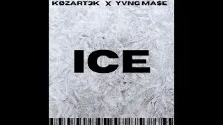 K&Oslash;ZARt3K, Yvng Ma$e - ICE