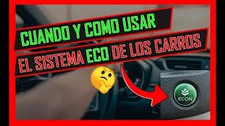 C&oacute;mo Usar El Sistema ECO En Los Carros Para Ahorrar Combustible Te Lo Explico AQU&Iacute; ✅