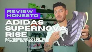 Adidas Supernova Rise // REVIEW HONESTO luego del primer entrenamiento