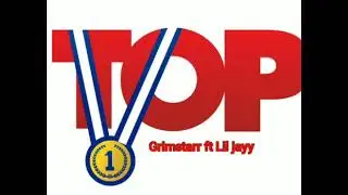 Grimstarr ft Lil jayy:The Top