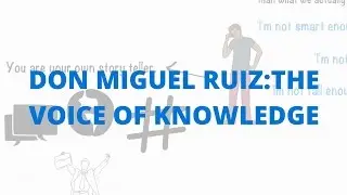 Don Miguel Ruiz: The Voice of Knowledge