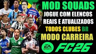 FC 26 - MOD SQUADS BR - JOGUE COM ELENCOS CLUBES BRASILEIRO ATUALIZADO E REAL NO FC 26 MODO CARREIRA