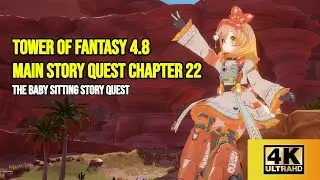 Tower of Fantasy 4.8 Main Story Quest Chapter 22 [4K Ultra HD]