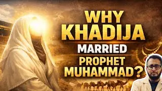 Why Khadija RA Chose Muhammad ﷺ ? Miracles 