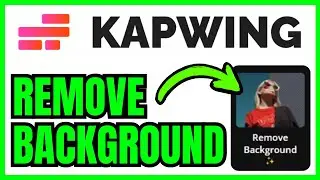How To REMOVE BACKGROUND In Video In Kapwing (QUICK & EASY) 2026