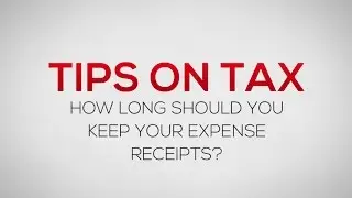 How long should I keep my expense receipts? Tips on Tax