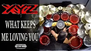 XYZ - What Keeps Me Loving You (Only Play Drums)