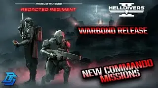 REDACTED REGIMENT WARBOND IS RELEASED, NEW COMMANDO MISSIONS, LET DO IT LIVE! | Helldivers 2