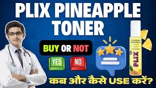 Plix Pineapple Exfoliating Face Toner Review | Benefits, Price, Side Effects & How to Use