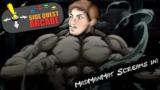 Side Quest Arcade Episode 33 - Mat Screams In!