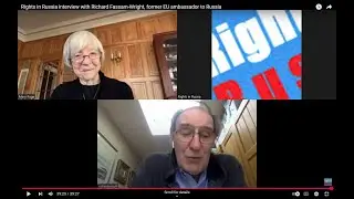 Rights in Russia interview with Richard Fassam-Wright, former EU ambassador to Russia
