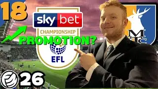 HAVE WE ACHIEVED THE UNTHINKABLE? | Part 18 | MANSFIELD TOWN | UK Journeyman FM26