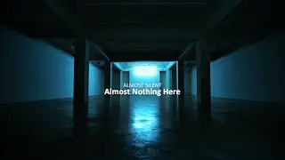 Almost Nothing Here &mdash; Official Visual