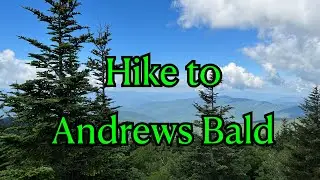 Hike to Andrews Bald in the Smokies