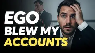 How Ego Blew My Trading Accounts Until...