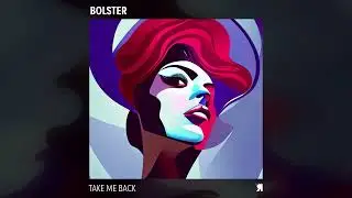 Bolster - Take Me Back