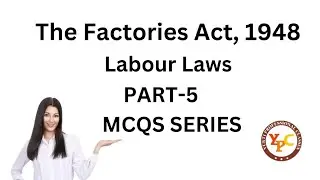 The Factories Act, 1948 I Labour law I Labour laws mcqs series I The Factories Act mcqs