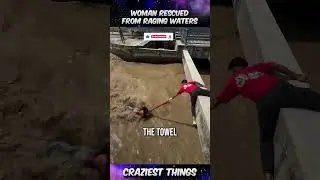 Woman rescued from raging waters | Craziest Things Part 329