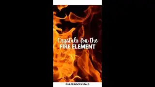 Crystals for the Elements: Fire Element