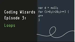 Coding Wizards Episode 3 - Loops
