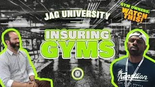 Ep. 20 - Insuring Gyms: Everything You Need to Insure Your Gym | JAG University | JAG Studios